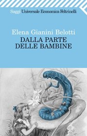 Dalla parte delle bambine, Elena Gianini Belotti (Feltrinelli, 1973)